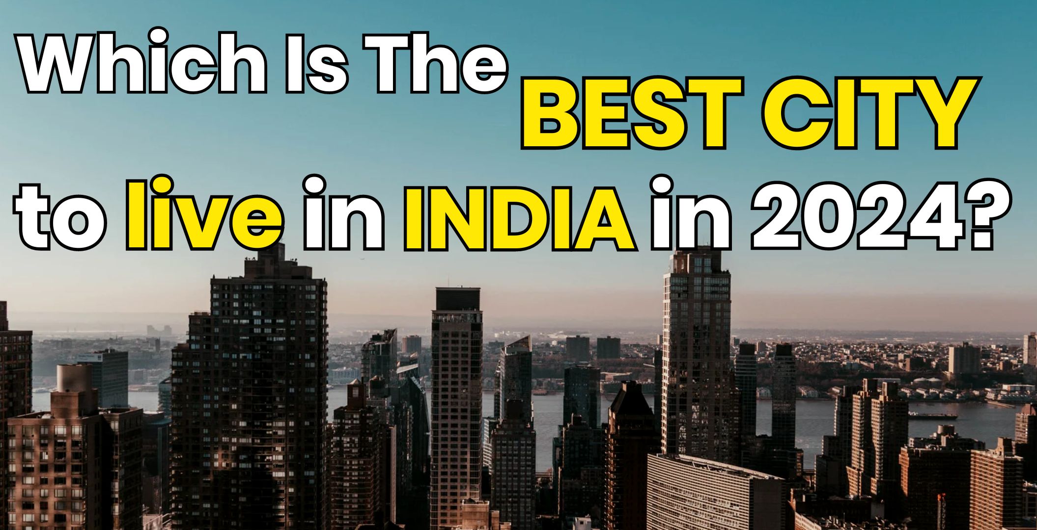 Which is the best city to live in India in 2024?